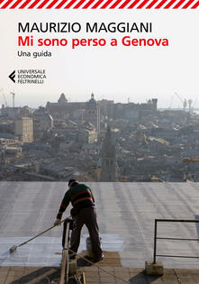 Mi sono perso a Genova. Una guida. Ediz. illustrata.pdf