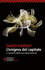 Libro L' enigma del capitale e il prezzo della sua sopravvivenza David Harvey
