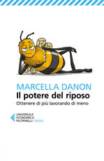 Libro Il potere del riposo. Ottenere di più, lavorando di meno Marcella Danon