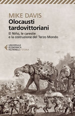 Libro Olocausti tardovittoriani. El Niño, le carestie e la nascita del Terzo Mondo Mike Davis