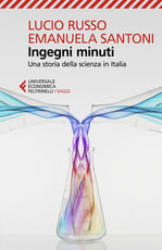 Libro Ingegni minuti. Una storia della scienza in Italia Lucio Russo Emanuela Santoni