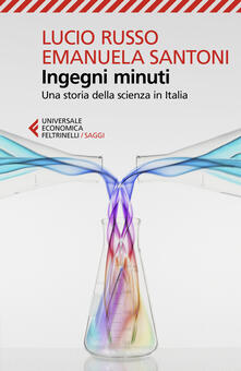 Ingegni minuti. Una storia della scienza in Italia.pdf