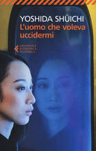 Libro L' uomo che voleva uccidermi Shuichi Yoshida