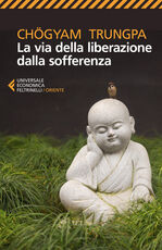 Libro La via della liberazione dalla sofferenza Chögyam Trungpa