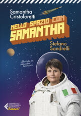 Libro Nello spazio con Samantha Samantha Cristoforetti Stefano Sandrelli