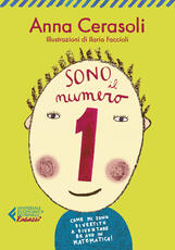 Libro Sono il numero 1. Come mi sono divertito a diventare bravo in matematica! Anna Cerasoli