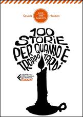 Libro 100 storie per quando è troppo tardi