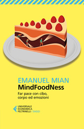 Copertina  MindFoodNess : far pace con cibo, corpo ed emozioni