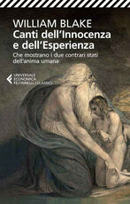 Libro Canti dell'innocenza e dell'esperienza. Che mostrano i due contrari stati dell'anima umana William Blake