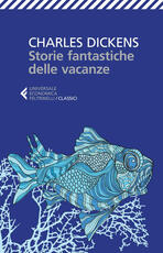 Libro Storie fantastiche delle vacanze Charles Dickens