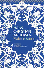 Libro Fiabe e storie. Ediz. integrale Hans Christian Andersen