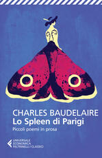 Libro Lo spleen di Parigi. Piccoli poemi in prosa. Testo francese a fronte Charles Baudelaire