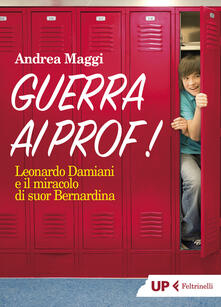 Guerra ai prof! Leonardo Damiani e il miracolo di suor Bernardina.pdf