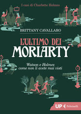 Libro L' ultimo dei Moriarty Brittany Cavallaro