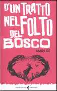 Libro D'un tratto nel folto del bosco. Ediz. integrale Amos Oz