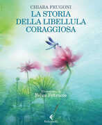 Libro La storia della libellula coraggiosa Chiara Frugoni