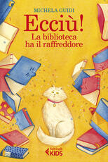 Libro Ecciù! La biblioteca ha il raffreddore Michela Guidi