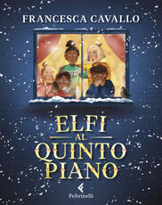 Libro Elfi al quinto piano Francesca Cavallo