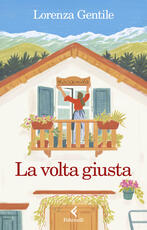 Libro La volta giusta. Libro con calendario Lorenza Gentile