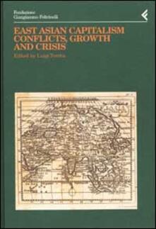 Annali della Fondazione Giangiacomo Feltrinelli (2000). East Asian Capitalism. Conflicts, growth and crisis.pdf