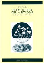 Libro Breve storia della biologia. Introduzione alle idee della biologia Isaac Asimov