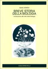 Libro Breve storia della biologia. Introduzione alle idee della biologia Isaac Asimov