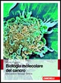 Biologia molecolare del cancro. Meccanismi, bersagli, terapie Scarica PDF EPUB
