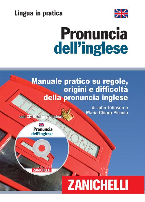 Pronuncia dell'inglese. Manuale pratico su regole, origini e difficoltà della pronuncia inglese. Con CD-ROM Scarica PDF EPUB
