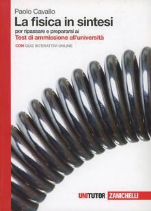 La fisica in sintesi. Per ripassare e prepararsi ai test di ammissione allUniversità. Con Contenuto digitale (fornito elettronicamente).pdf