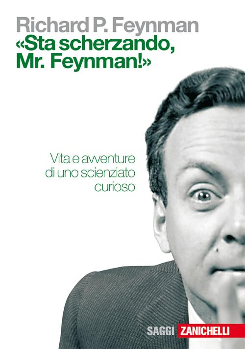 «Sta scherzando Mr. Feynman!» Vita e avventure di uno scienziato curioso Scarica PDF EPUB
