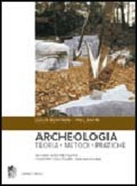 Archeologia. Teoria, metodi, pratica Scarica PDF EPUB
