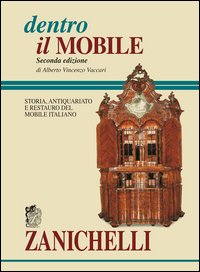 Dentro il mobile. Storia, antiquariato e restauro del mobile italiano Scarica PDF EPUB
