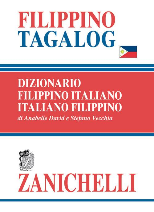 Filippino tagalog. Dizionario filippino-italiano, italiano-filippino