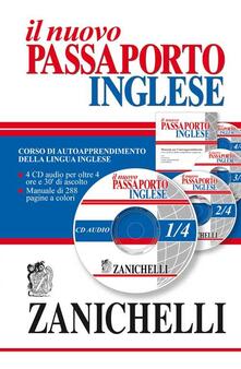 Nuovo passaporto inglese. Corso di autoapprendimento della lingua inglese. Con 4 CD Audio.pdf