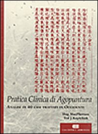 Pratica clinica di agopuntura. Manuale di diagnosi e trattamento Scarica PDF EPUB
