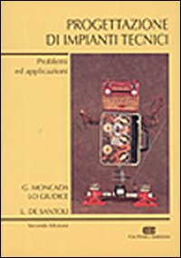 Progettazione di impianti tecnici. Problemi ed applicazioni Scarica PDF EPUB
