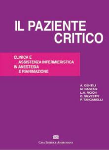 Il paziente critico. Clinica e assistenza infermieristica in anestesia e rianimazione.pdf