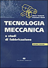 Tecnologia meccanica e studi di fabbricazione Scarica PDF EPUB
