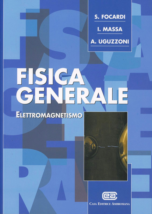 Fisica generale. Vol. 2: Elettromagnetismo.