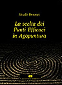 La scelta dei punti efficaci in agopuntura Scarica PDF EPUB
