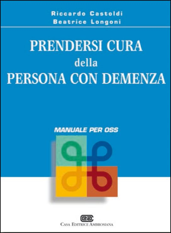 Prendersi cura della persona con demenza. Manuale per OSS Scarica PDF EPUB
