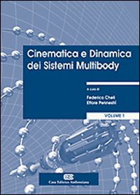 Cinematica e dinamica dei sistemi multibody. Vol. 1: Teoria.