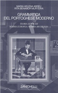 Grammatica del portoghese moderno. Teoria. Esercizi. Norma europea/norma brasiliana Scarica PDF EPUB
