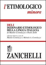 Libro L'etimologico minore. Dizionario etimologico della lingua italiana Manlio Cortelazzo Paolo Zolli