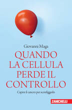 Libro Quando la cellula perde il controllo. Capire il cancro per sconfiggerlo Giovanni Maga