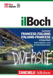 Il Boch. Dizionario francese-italiano, italiano-francese. Plus digitale. Con DVD-ROM. Con aggiornamento online.pdf