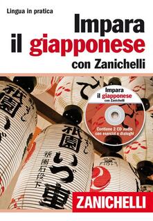 Ipabsantonioabatetrino.it Impara il giapponese con Zanichelli. Con 2 CD Audio Image