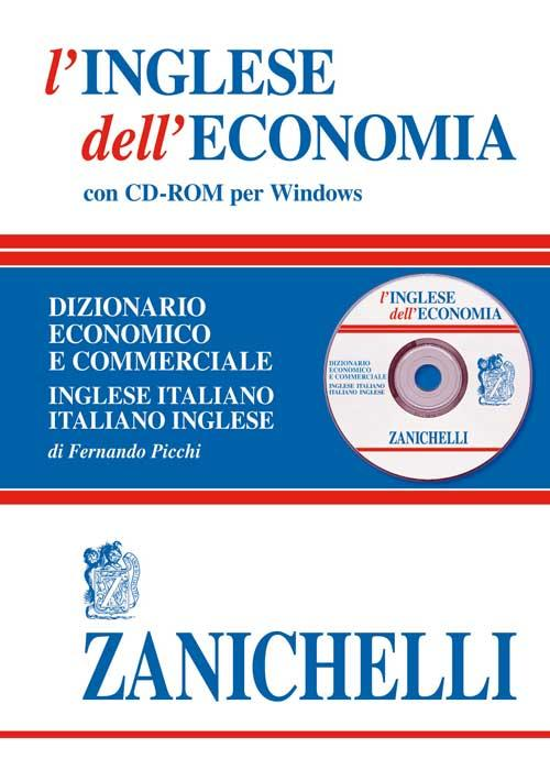 Image of L' inglese dell'economia. Dizionario economico e commerciale inglese-italiano, italiano-inglese. Con CD-ROM