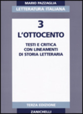 Copertina  Letteratura italiana - Vol. 3 - L'Ottocento ; Testi e critica con lineamenti di storia letteraria