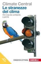 Libro Le stranezze del clima. Che cosa sta cambiando e perché. Con e-book